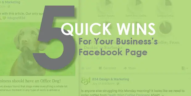 White and gray text that is superimposed over Facebook posts reads, "5 quick wins for your business's Facebook page."