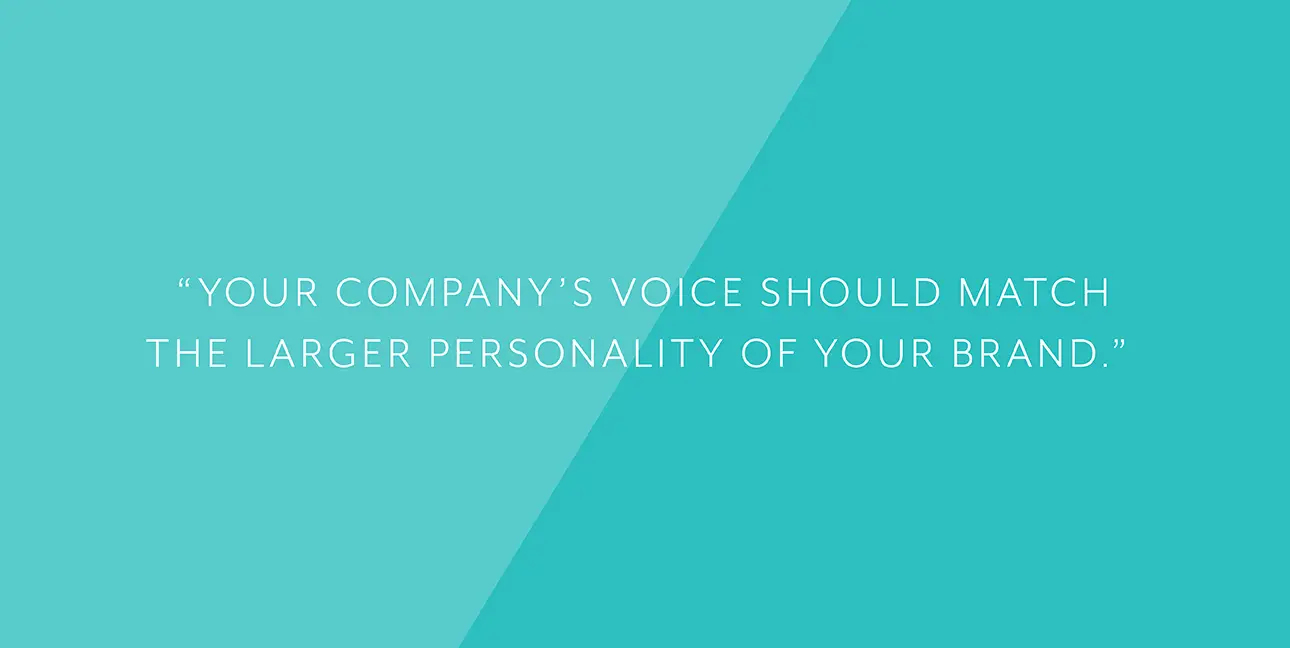A blue background with white text that reads, "Your company's voice should match the larger personality of your brand."