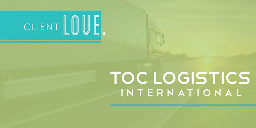 A truck driving into a sunset with the words, "Client Love: TOC Logistics International" superimposed over it