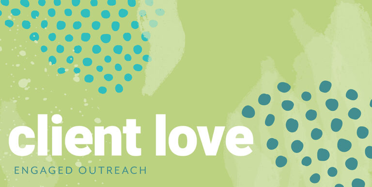 Client Love branded cover image for Engaged Outreach case study.