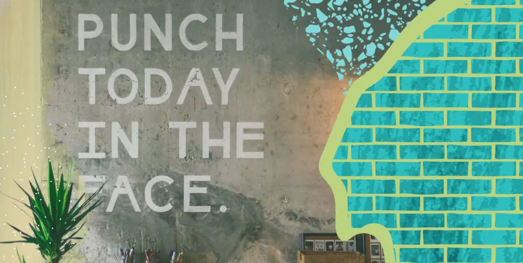 punch today in the face text with a brick wall