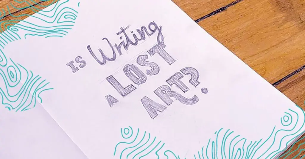 handwritten text stating "Is Writing a Lost Art?" in purple on a notebook with teal squiggles on the corner