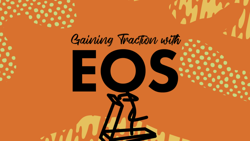 A person runs on a treadmill. Text reads, "Gaining Traction with EOS."