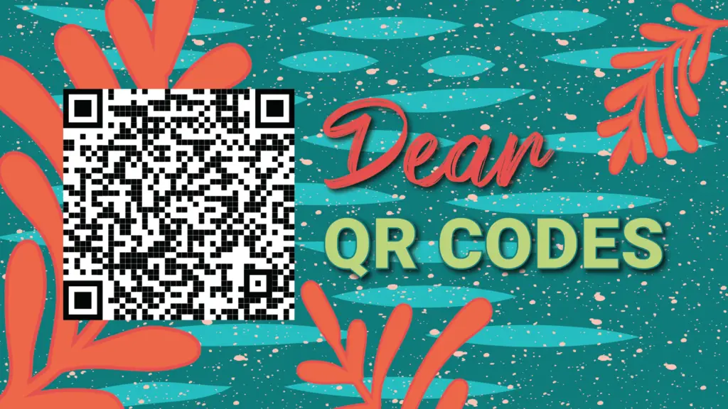 A QR Code sits next to the words "Dear QR Codes"
