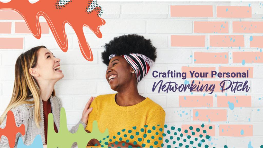 Two women stand in front of wall facing one another and laughing during conversation in front of brick wall. There is purple text on the image that says "crafting your personal networking pitch" and various design elements.