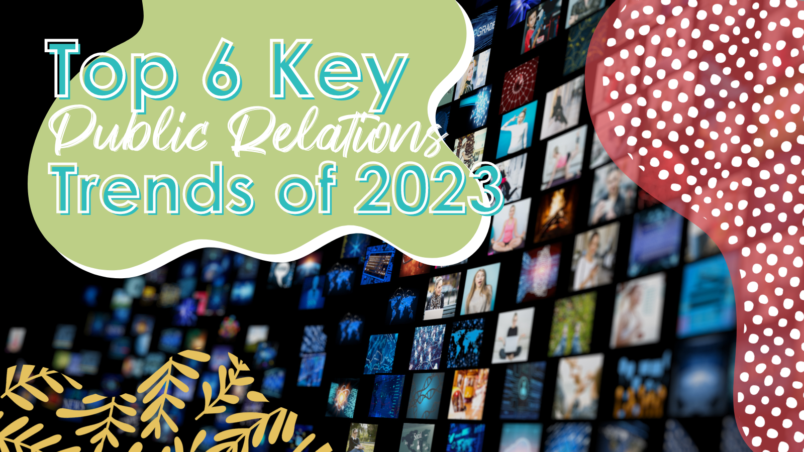 Top 6 Key PR Trends in 2023 8ThirtyFour