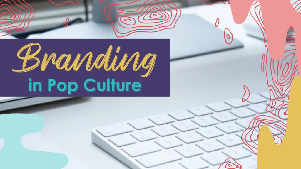 The 834 Branding in Pop Culture blog image