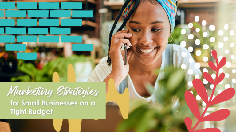 Woman talking on her cellphone with plants in the foreground "Marketing for Small Businesses on a Tight Budget"