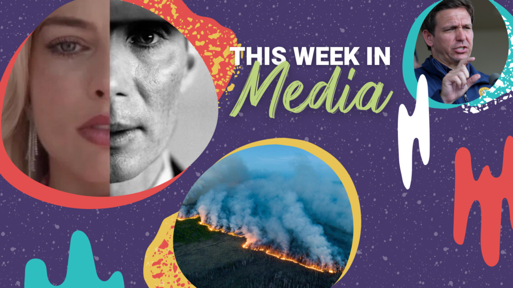 Barbenheimer, Canadian wildfires, and Ron DeSantis