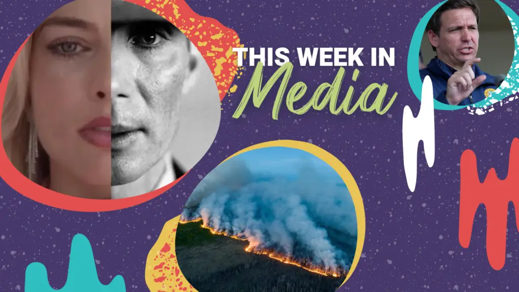 Barbenheimer, Canadian wildfires, and Ron DeSantis