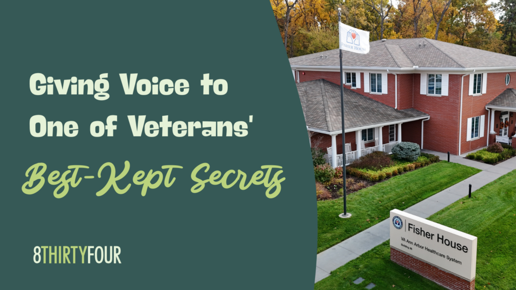 text reads "giving voice to one of veterans best kept secrets" next to the fisher house in ann arbor