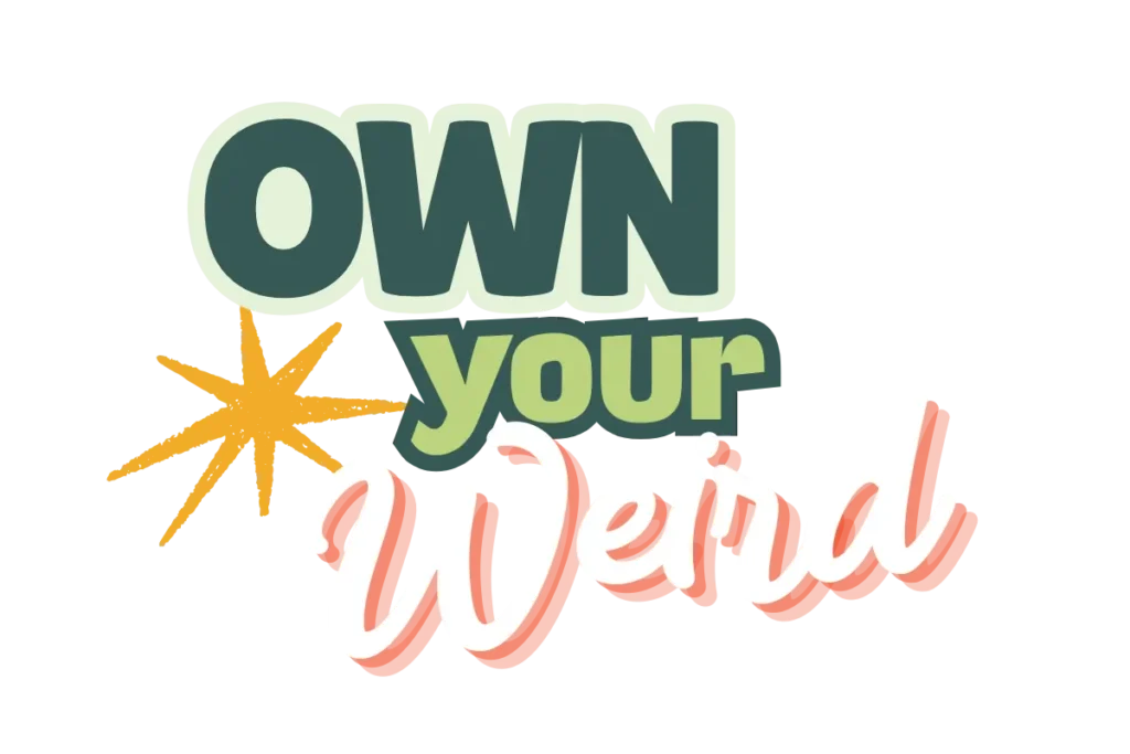 Own Your Weird