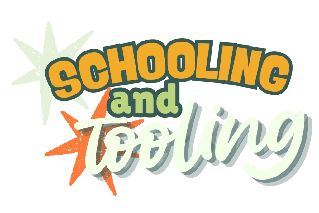 Schooling and Tooling