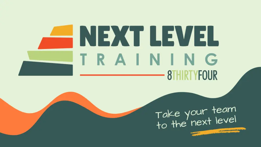 Next Level Training from 8THIRTYFOUR: Take Your Team to the Next Level
