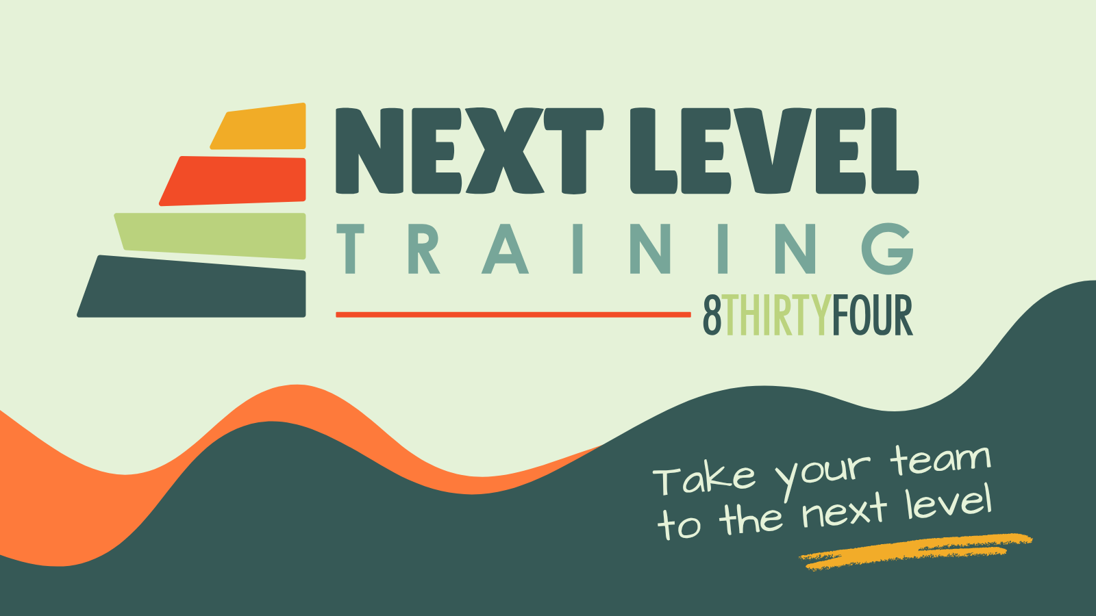 Next Level Training from 8THIRTYFOUR: Take Your Team to the Next Level