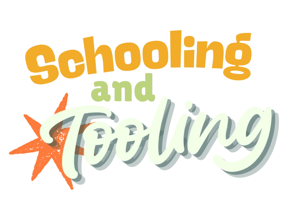 Schooling and Tooling