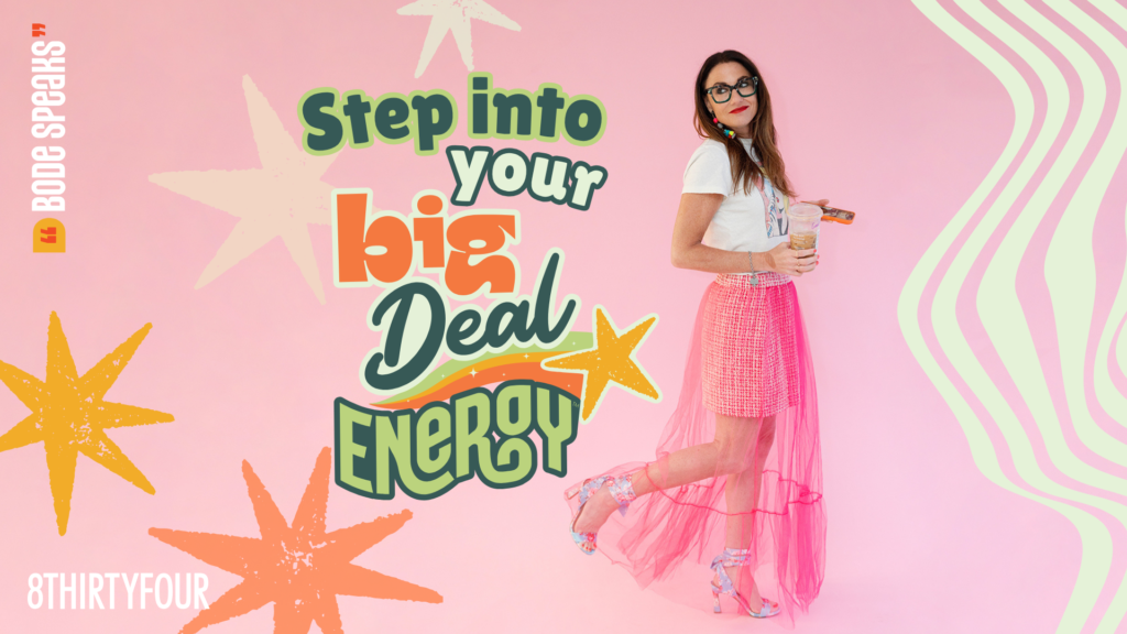 woman smiling and posing next to text that says 'step into your big deal energy'